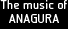 The music of ANAGURA