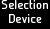 Selection Device