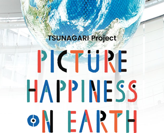 TSUNAGARI Project PICTURE HAPPINESS ON EARTH